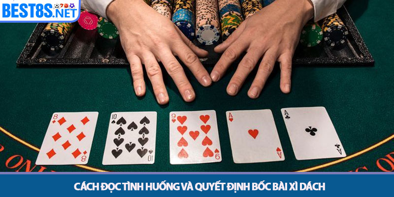 Xì Dách - Chiến Thuật Chơi Bài Chuyên Nghiệp Tại Bet8s 3 Cách đọc tình huống và quyết định bốc bài Xì Dách