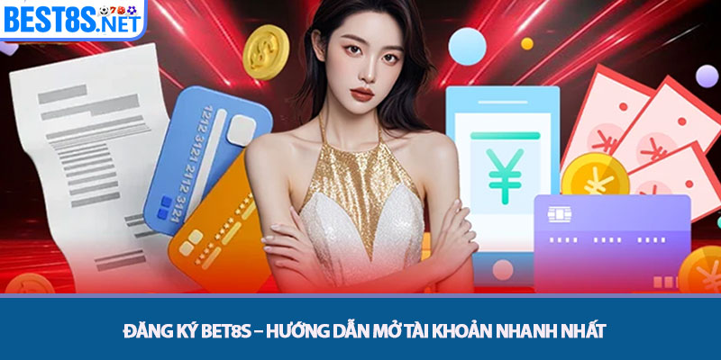 Đăng ký Bet8s – Hướng Dẫn Mở Tài Khoản Nhanh Nhất 1 Đăng ký Bet8s – Hướng Dẫn Mở Tài Khoản Nhanh Nhất