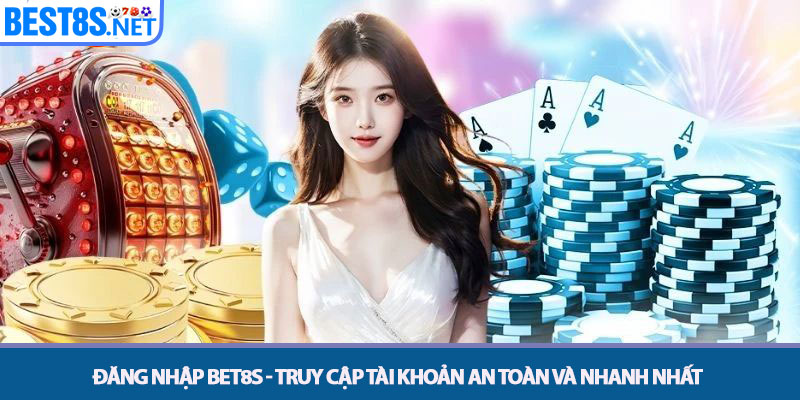 Đăng nhập Bet8s - Truy Cập Tài Khoản An Toàn Và Nhanh Nhất 1 Đăng nhập Bet8s - Truy Cập Tài Khoản An Toàn Và Nhanh Nhất