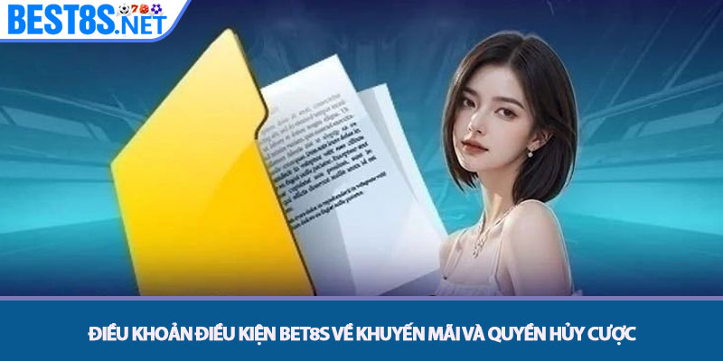 Điều Khoản Điều Kiện Bet8S - Những Quy Định Cần Biết 3 Điều khoản điều kiện Bet8S về Khuyến mãi và Quyền hủy cược