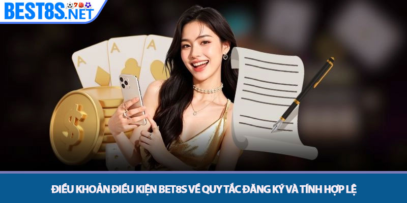 Điều Khoản Điều Kiện Bet8S - Những Quy Định Cần Biết 1 Điều khoản điều kiện Bet8S về Quy tắc Đăng ký và Tính hợp lệ