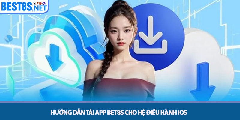 Tải App Bet8s - Hướng Dẫn Cài Đặt Trên Điện Thoại 4 Hướng dẫn Tải app Bet8s cho Hệ điều hành iOS