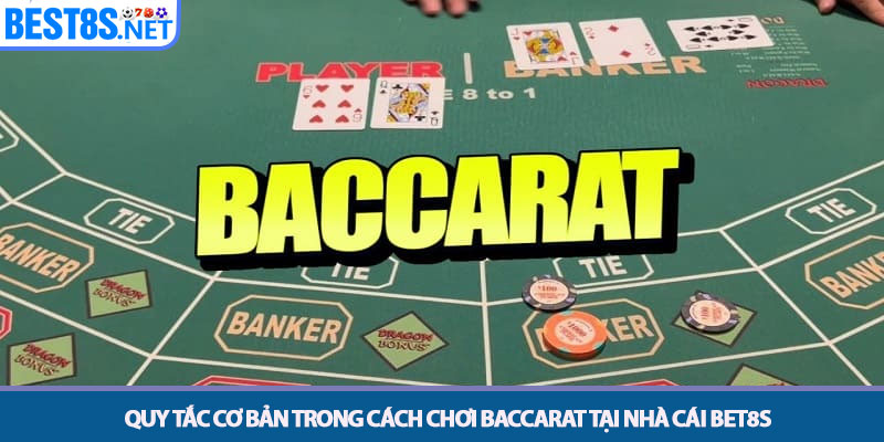 Cách Chơi Baccarat - Chiến Thuật Thắng Lớn Tại Nhà Cái 8S 2 Quy tắc cơ bản trong cách chơi baccarat tại nhà cái Bet8s
