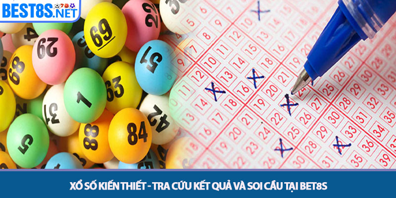 Xổ Số Kiến Thiết - Tra Cứu Kết Quả Và Soi Cầu Tại Bet8s 1 Xổ Số Kiến Thiết - Tra Cứu Kết Quả Và Soi Cầu Tại Bet8s